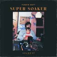 Funkin Matt - Super Soaker