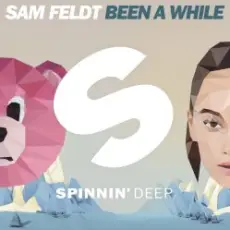 Sam Feldt - Been A While (Extended Mix)